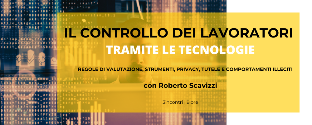 IL CONTROLLO DEI LAVORATORI TRAMITE LE TECNOLOGIE